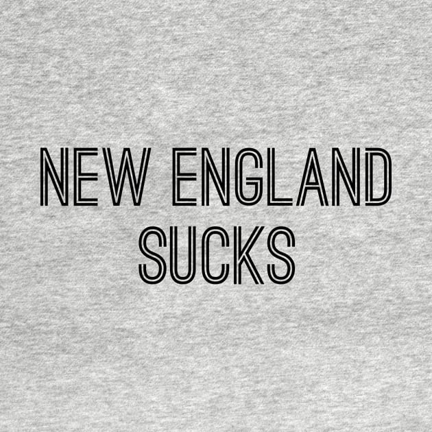 New England Sucks (Black Text) by caknuck